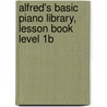 Alfred's Basic Piano Library, Lesson Book Level 1b door Willard Palmer