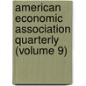 American Economic Association Quarterly (Volume 9) by American Economic Association