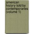 American History Told By Contemporaries (Volume 1)