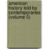 American History Told by Contemporaries (Volume 5)