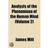 Analysis Of The Phenomena Of The Human Mind (V. 2)