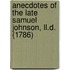 Anecdotes Of The Late Samuel Johnson, Ll.D. (1786)