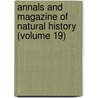 Annals and Magazine of Natural History (Volume 19) door Sir William Jardine