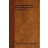 Arms And The Race - The Foundations Of Army Reform door Robert Matteson Johnston