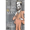 Arms and the Man Arms and the Man Arms and the Man door George Bernard Shaw