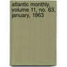 Atlantic Monthly, Volume 11, No. 63, January, 1863 by General Books