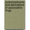 Automorphisms And Derivations Of Associative Rings door V.K. Kharchenko