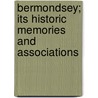 Bermondsey; Its Historic Memories And Associations door Edward T. Clarke
