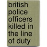 British Police Officers Killed in the Line of Duty by Not Available