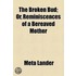 Broken Bud; Or, Reminiscences Of A Bereaved Mother