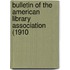 Bulletin of the American Library Association (1910