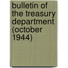 Bulletin of the Treasury Department (October 1944) door United States Dept of the Treasury