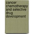 Cancer Chemotherapy And Selective Drug Development