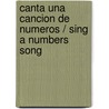 Canta una cancion de numeros / Sing a Numbers Song door Dona Rice