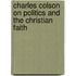 Charles Colson On Politics And The Christian Faith