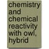 Chemistry And Chemical Reactivity With Owl, Hybrid