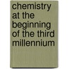 Chemistry at the Beginning of the Third Millennium by Luigi Fabbrizzi