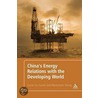 China's Energy Relations With The Developing World door Manochehr Dorraj