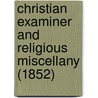 Christian Examiner And Religious Miscellany (1852) by Alvan Lamson