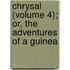 Chrysal (Volume 4); Or, the Adventures of a Guinea