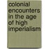 Colonial Encounters in the Age of High Imperialism