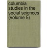 Columbia Studies in the Social Sciences (Volume 5) door Columbia University Faculty Science