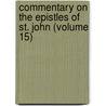 Commentary on the Epistles of St. John (Volume 15) door Friedrich Lucke