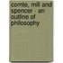 Comte, Mill And Spencer - An Outline Of Philosophy