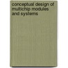 Conceptual Design Of Multichip Modules And Systems door Peter A. Sandborn