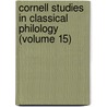 Cornell Studies in Classical Philology (Volume 15) door Cornell University