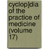 Cyclop]dia of the Practice of Medicine (Volume 17)