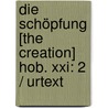 Die Schöpfung [the Creation] Hob. Xxi: 2 / Urtext door Joseph Haydn