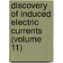 Discovery of Induced Electric Currents (Volume 11)