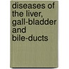 Diseases Of The Liver, Gall-Bladder And Bile-Ducts door Sir Humphry Davy Rolleston