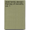 Dodd Family Abroad / That Boy Of Norcott's, Vol. 1 by Charles Lever