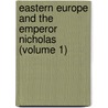 Eastern Europe and the Emperor Nicholas (Volume 1) door Charles Frederick Henningsen