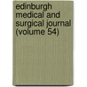 Edinburgh Medical And Surgical Journal (Volume 54) door Unknown Author