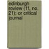 Edinburgh Review (11, No. 21); Or Critical Journal