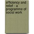 Efficiency And Relief - A Programme Of Social Work