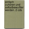 Einfach Zuhören Und Selbstbewußter Werden. 2 Cds door Hans Grünn