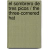 El Sombrero De Tres Picos / The Three-Cornered Hat by Pedro Antonio de Alarcón