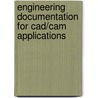 Engineering Documentation For Cad/cam Applications door Charles S. Knox