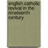 English Catholic Revival in the Nineteenth Century