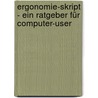 Ergonomie-Skript - Ein Ratgeber für Computer-User door Roland Scheller