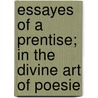 Essayes Of A Prentise; In The Divine Art Of Poesie by James I