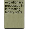 Evolutionary Processes In Interacting Binary Stars door International Astronomical Union Symposi