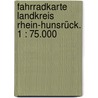 Fahrradkarte Landkreis Rhein-Hunsrück. 1 : 75.000 door Onbekend