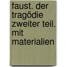 Faust. Der Tragödie zweiter Teil. Mit Materialien by Von Johann Wolfgang Goethe