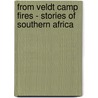 From Veldt Camp Fires - Stories of Southern Africa door Henry Anderson Bryden