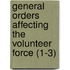 General Orders Affecting the Volunteer Force (1-3)